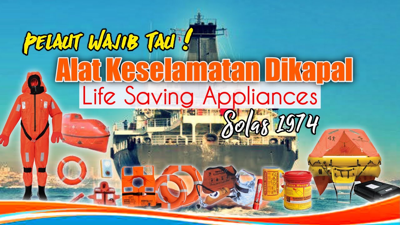Alat keselamatan diri di kapal serta fungsinya | life saving appliances | kerja kapal