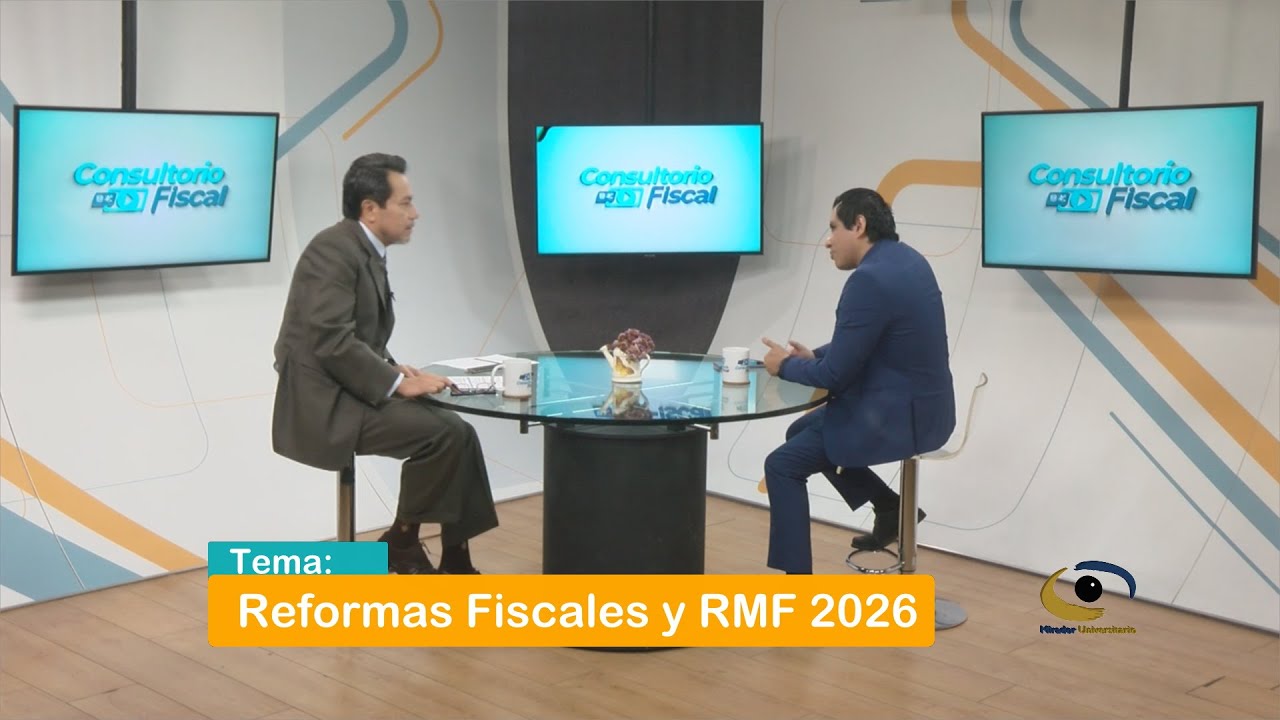 Reformas Fiscales y RMF 2026 1a. Parte | 19 ENE 25 | Consultorio Fiscal