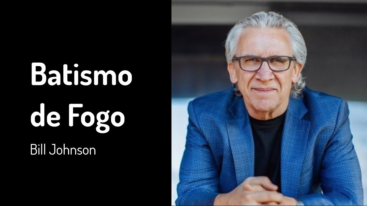 03 ABR 2022 | Bill Johnson | Batismo de Fogo