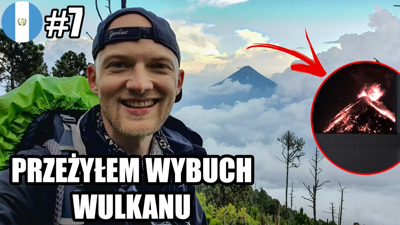 PRZEŻYŁEM WYBUCH WULKANU - GWATEMALA #7