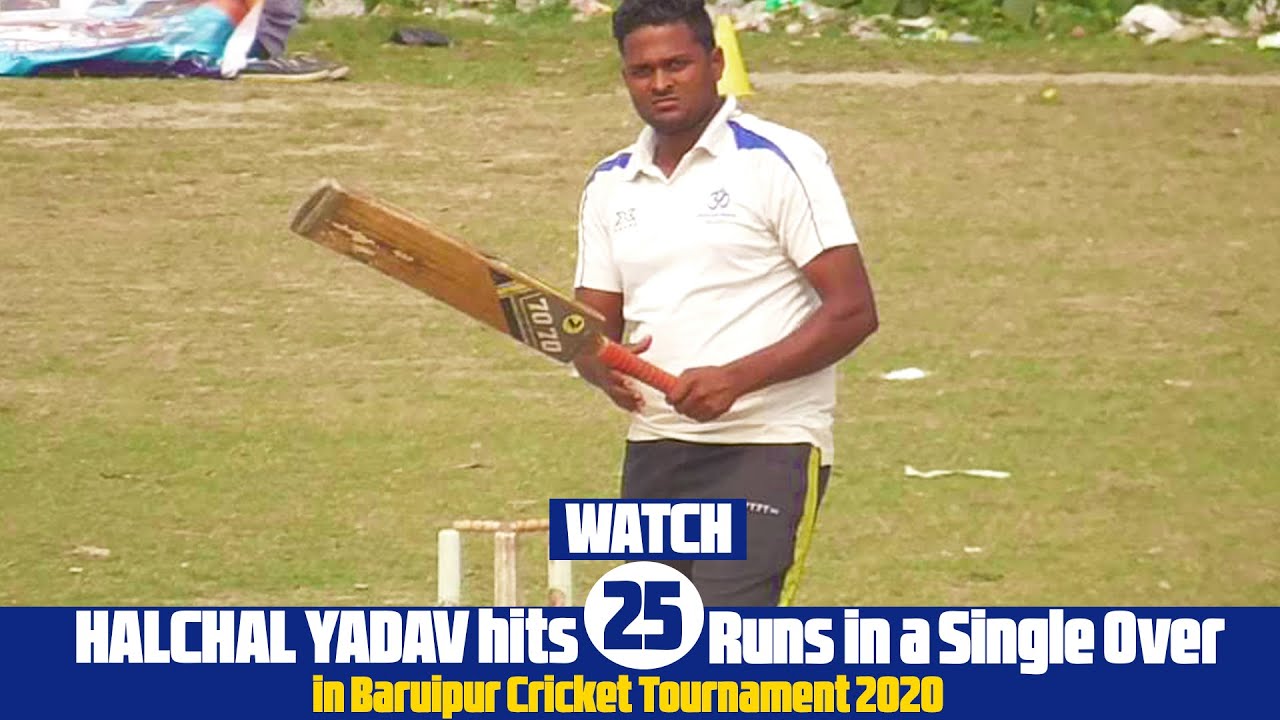 Halchal Yadav hits 25 Runs in a Single Over in Baruipur 2020 | Halchal Yadav Batting
