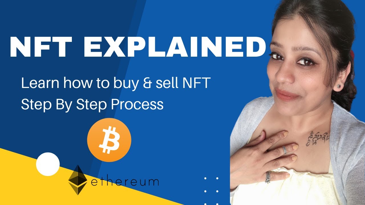 NFT Explained | How to Buy & Sell NFTs | Step By Step Process