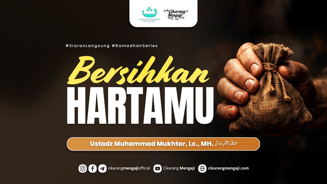 Bersihkan Hartamu Dengan Zakat | Ustadz Muhammad Mukhtar, Lc., MH.