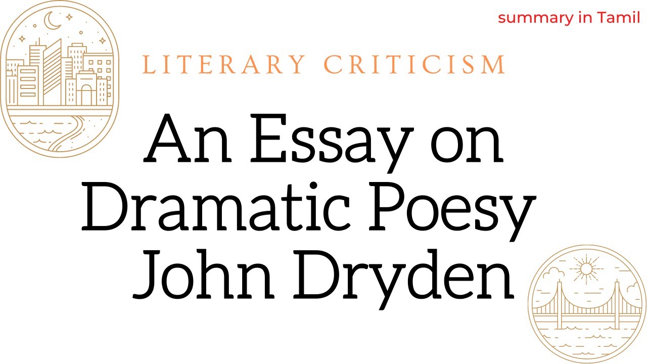 An Essay on Dramatic Poesy by John Dryden | Literary Criticism | summary in Tamil