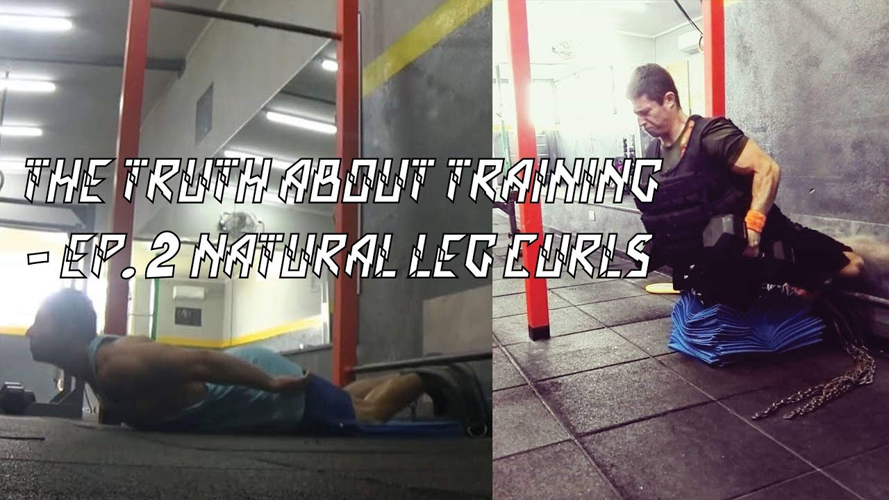 The TRUTH about TRAINING - Ep.2 Natural Leg Curls