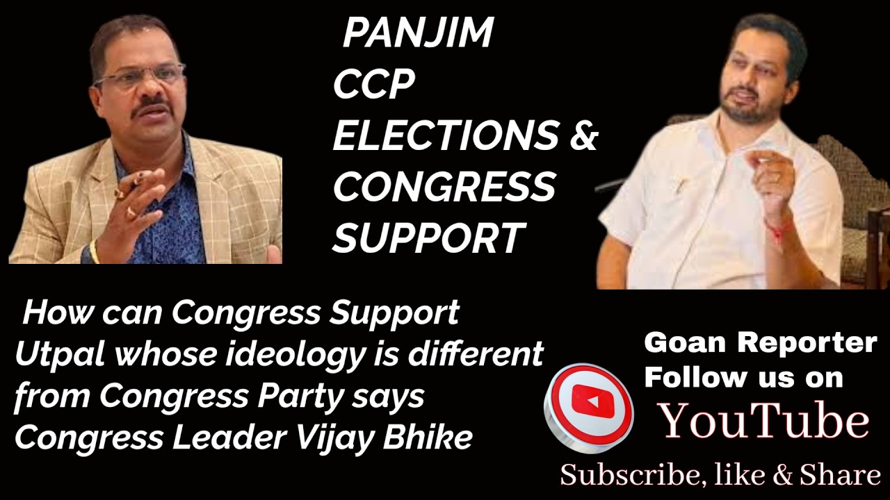 Goan Reporter::How can Cong Support Utpal whose ideology is different says Cong Leader Vijay Bhike
