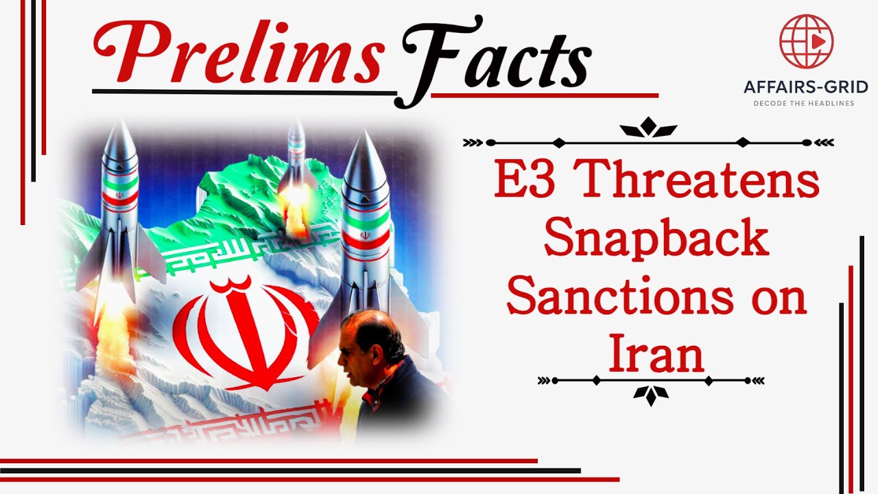 E3 Threatens Snapback Sanctions on Iran | Nuclear Deal & Global Impact Explained