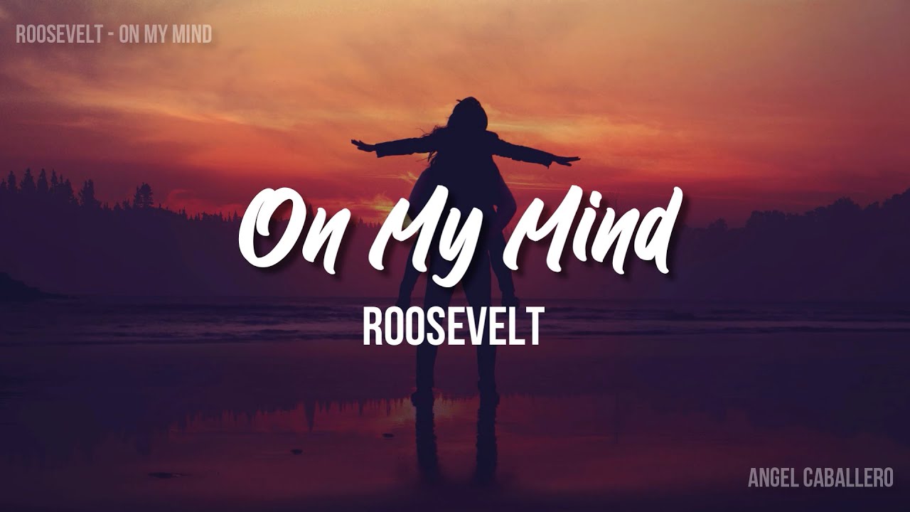 Roosevelt - On My Mind || Español