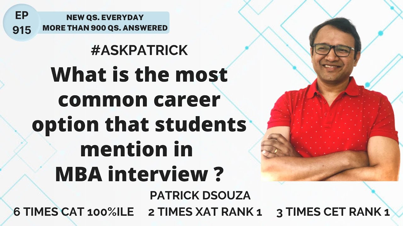 What is the most common career option that students mention in MBA interview? | AskPatrick