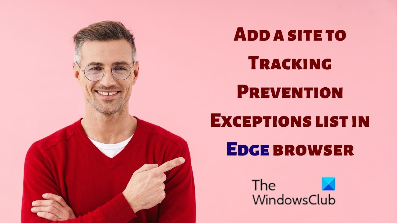 How to add a site to Tracking Prevention Exceptions list in Edge browser