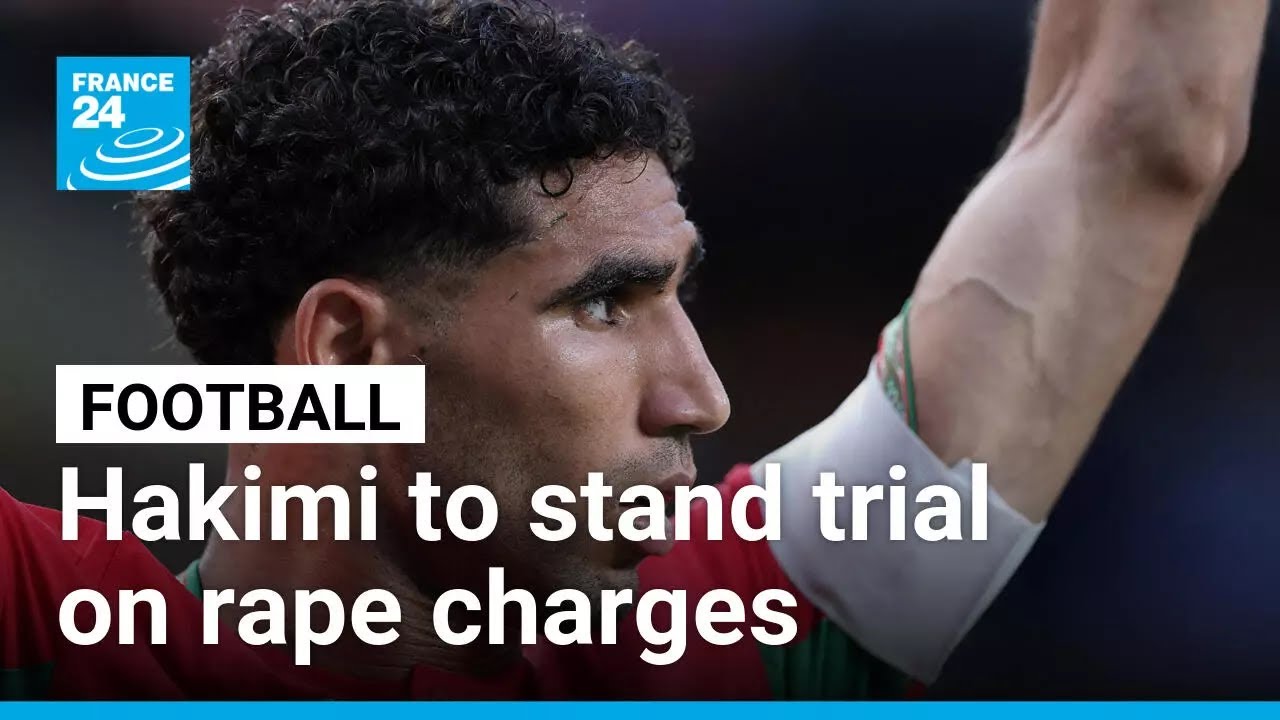 Morocco and PSG player Hakimi to stand trial in France on rape charge &bull; FRANCE 24 English