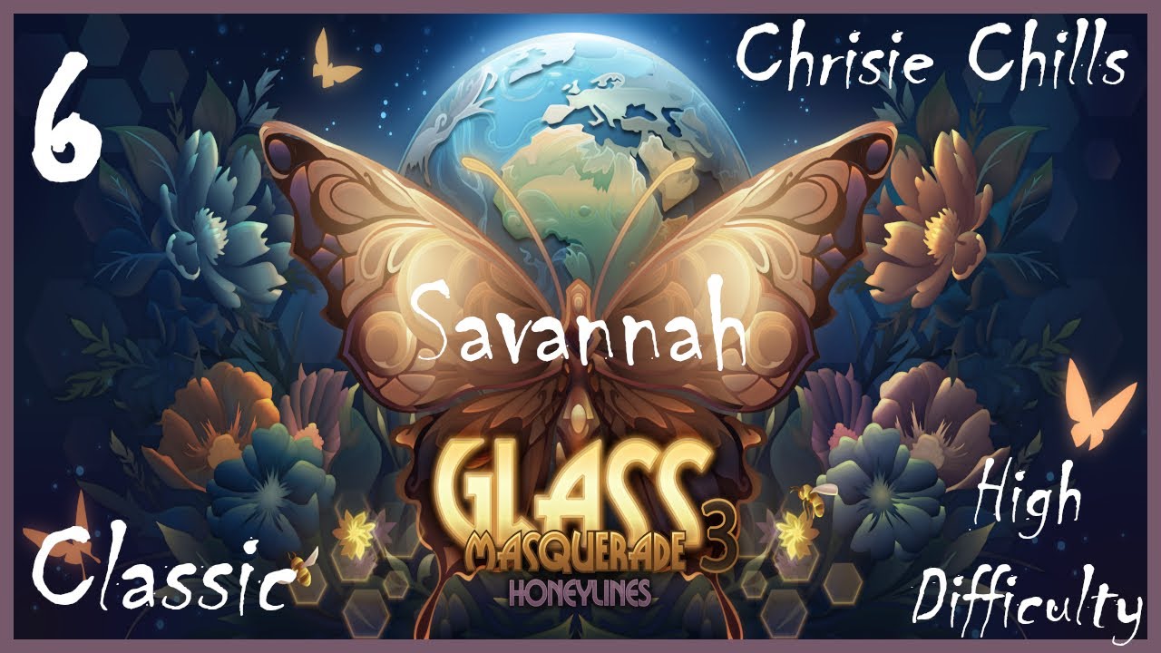 Glass Masquerade 3 | #6 Savannah | Chilled Gaming ASMR