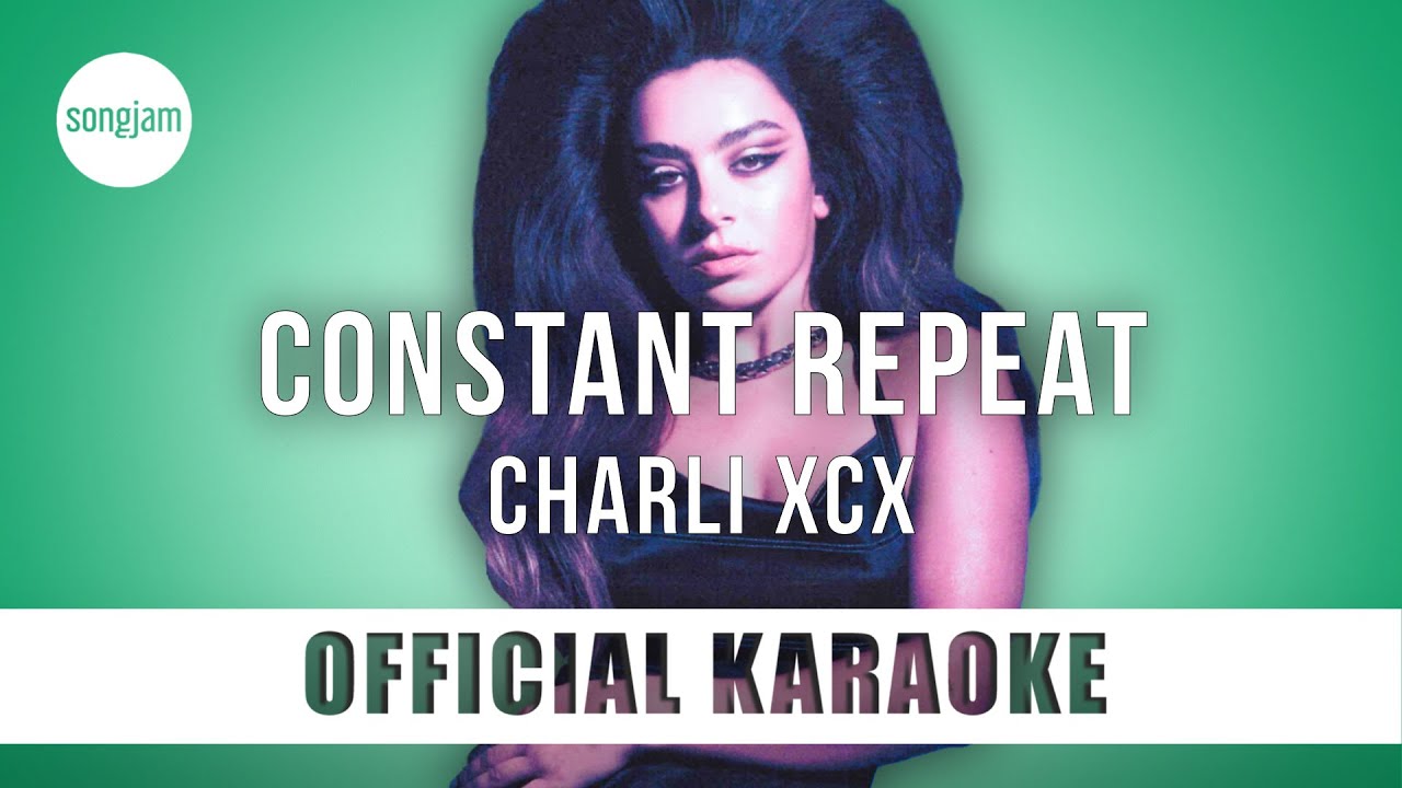 Charli XCX - Constant Repeat (Official Karaoke Instrumental) | SongJam