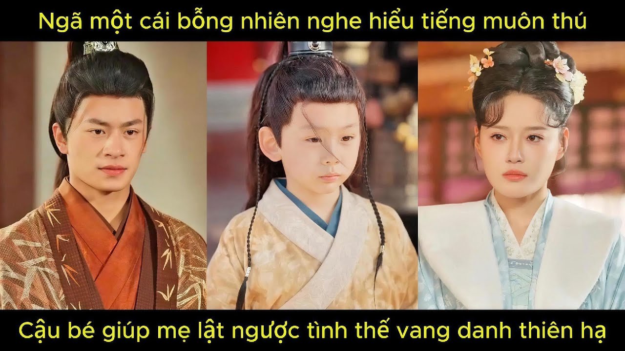 Ngã một cái bỗng nghe hiểu tiếng muôn thú, cậu bé giúp mẹ lật ngược tình thế vang danh thiên hạ.