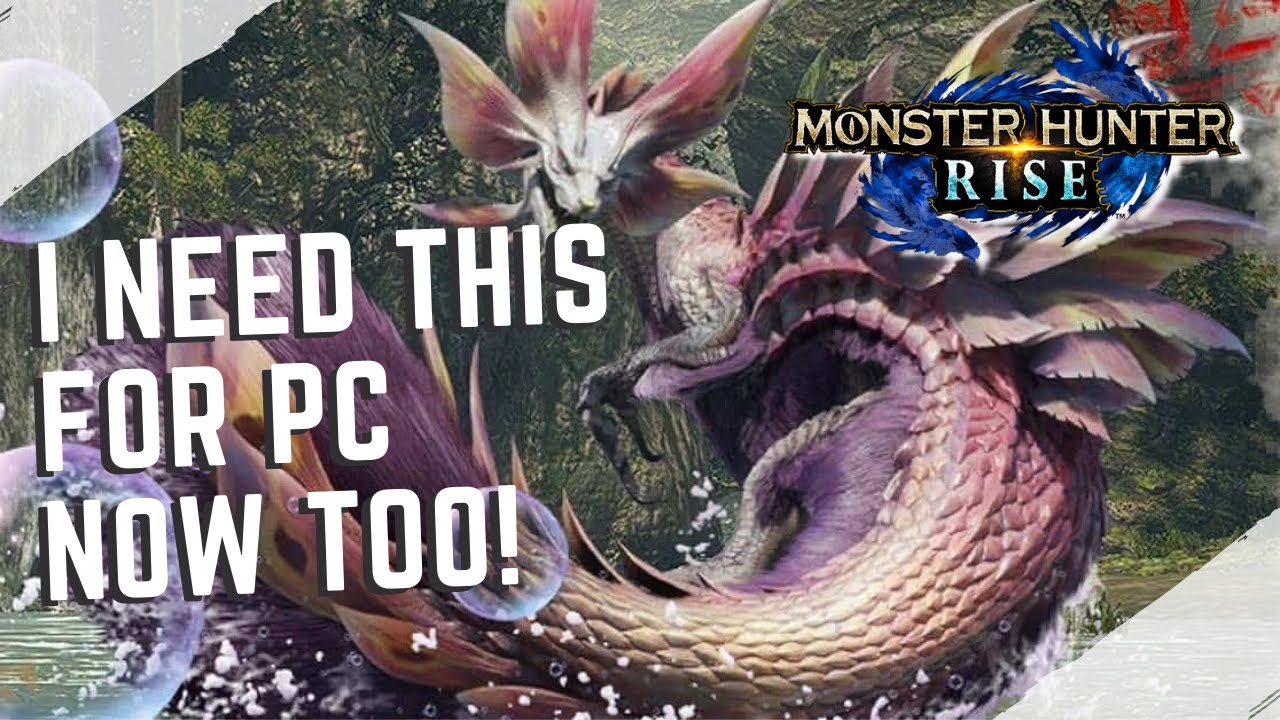 Monster Hunter Rise PC!!! I need this after all. Dang
