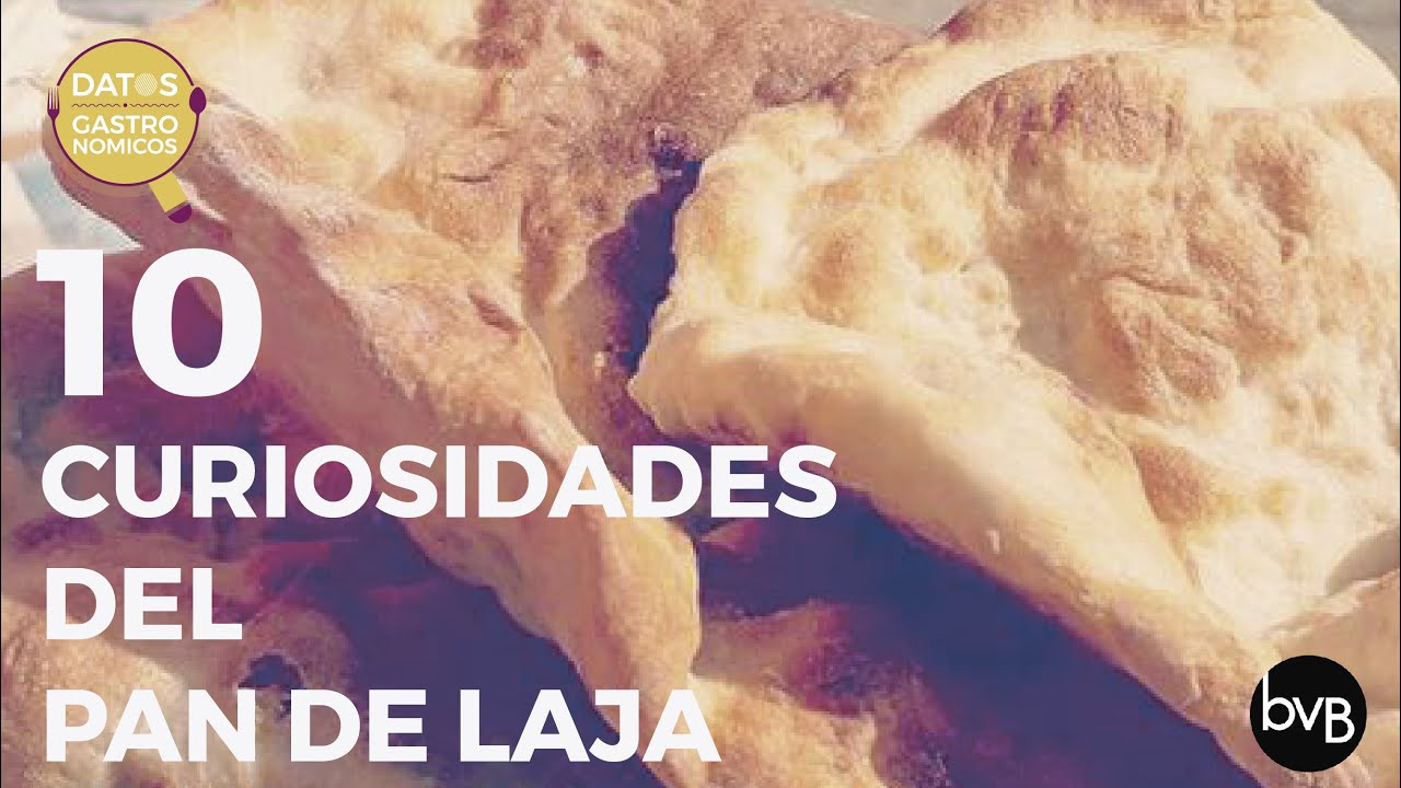 10 CURIOSIDADES DEL PAN DE LAJA datos gastronomicos 003