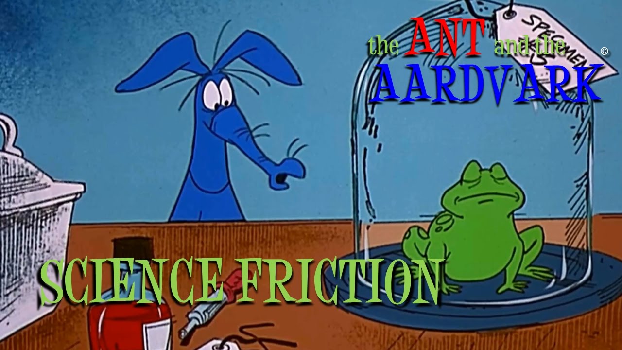 The Ant and the Aardvark in Science Friction