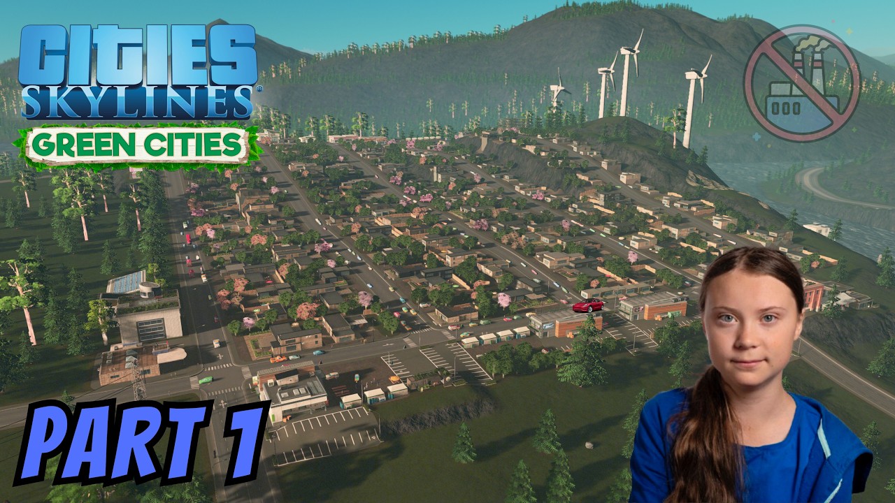 Building A Completely GREEN CITY In Cities Skylines - Part 1 - Grove Heights