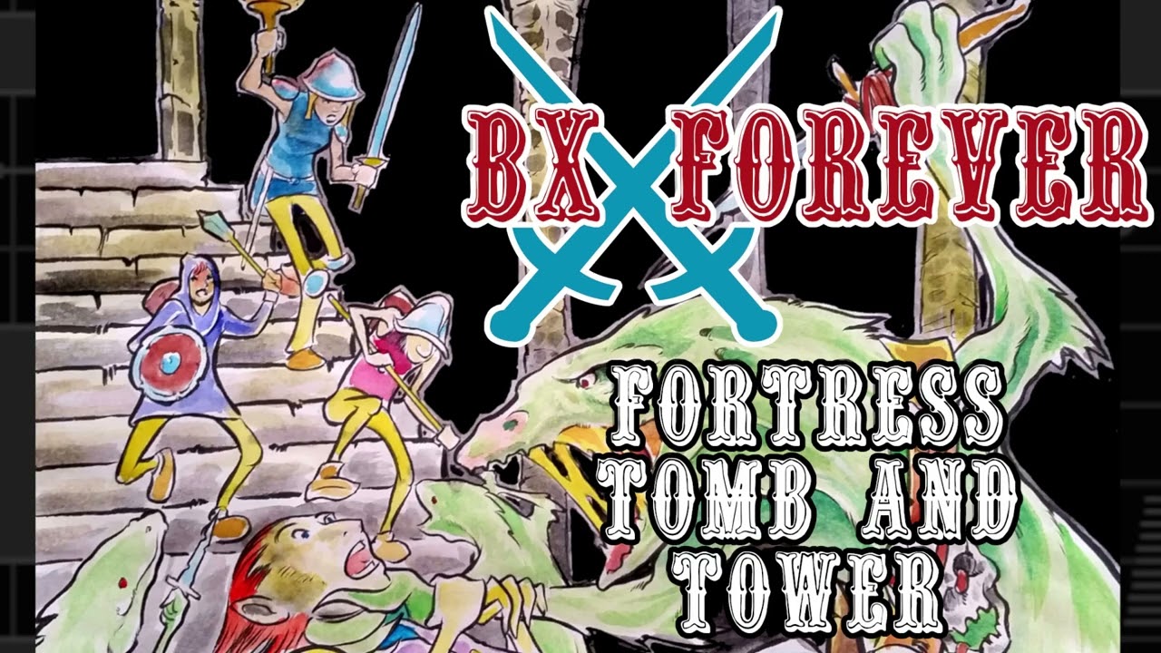 Fortress, Tomb, and Tower - BX - Basic & Expert D&D - Basic Fantasy RPG