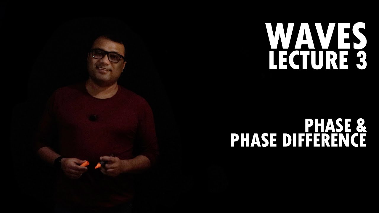 Waves Lecture 3 - Phase and Phase Difference