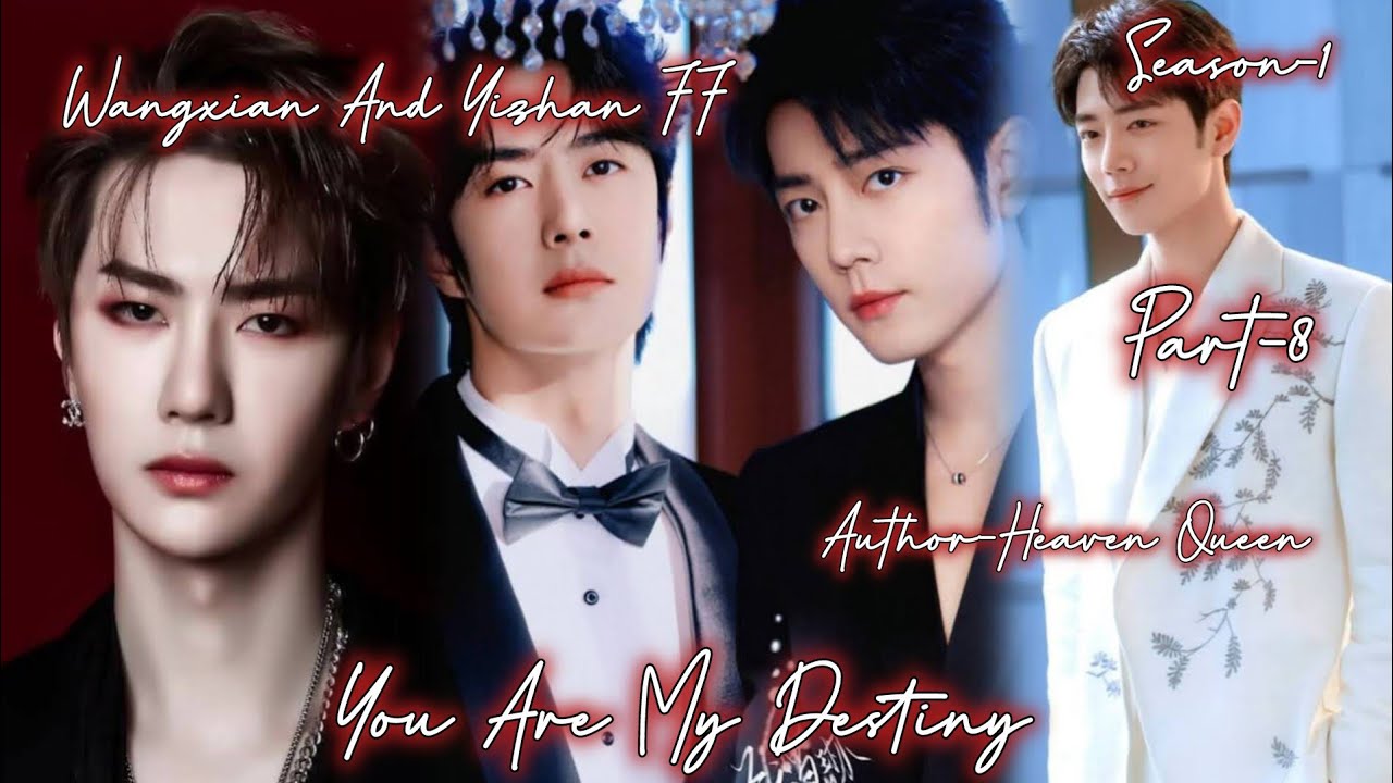 You Are My Destiny/Part-8/Season-1 #wangxianff#yizhanff#taekookff#xicheng#blstoryteller#blstories