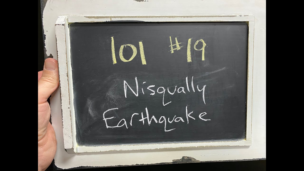 GEOL 101 - #19 - Nisqually Earthquake