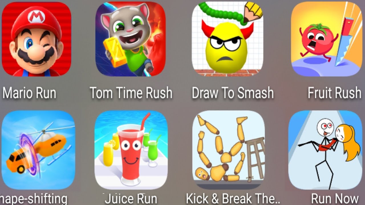 Draw To Smash,Fruit Rush,Shape Shifting,Juice Run,MARIO RUN,Tom Time Rush,Run Now,Kick & Break......