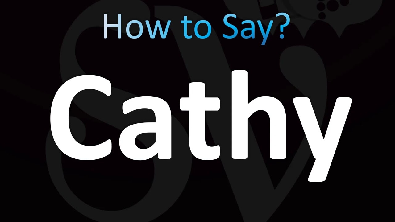 How to Pronounce Cathy (CORRECTLY!)