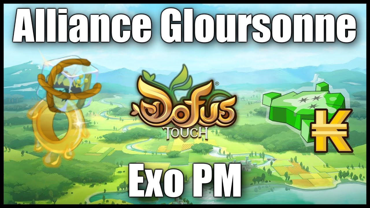 [Dofus Touch] - Tentative Exo PM sur une Alliance Gloursonne