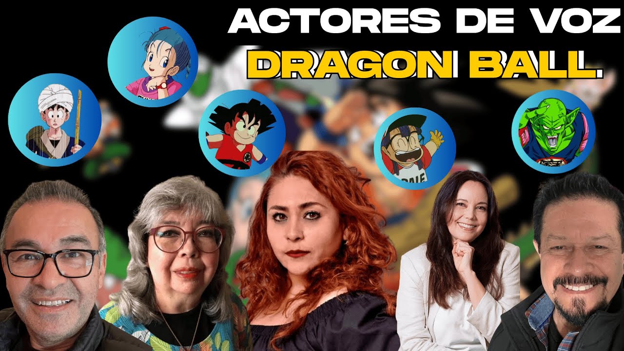 ACTORES DETRÁS DE TUS PERSONAJES FAVORITOS DE DRAGON BALL🐉