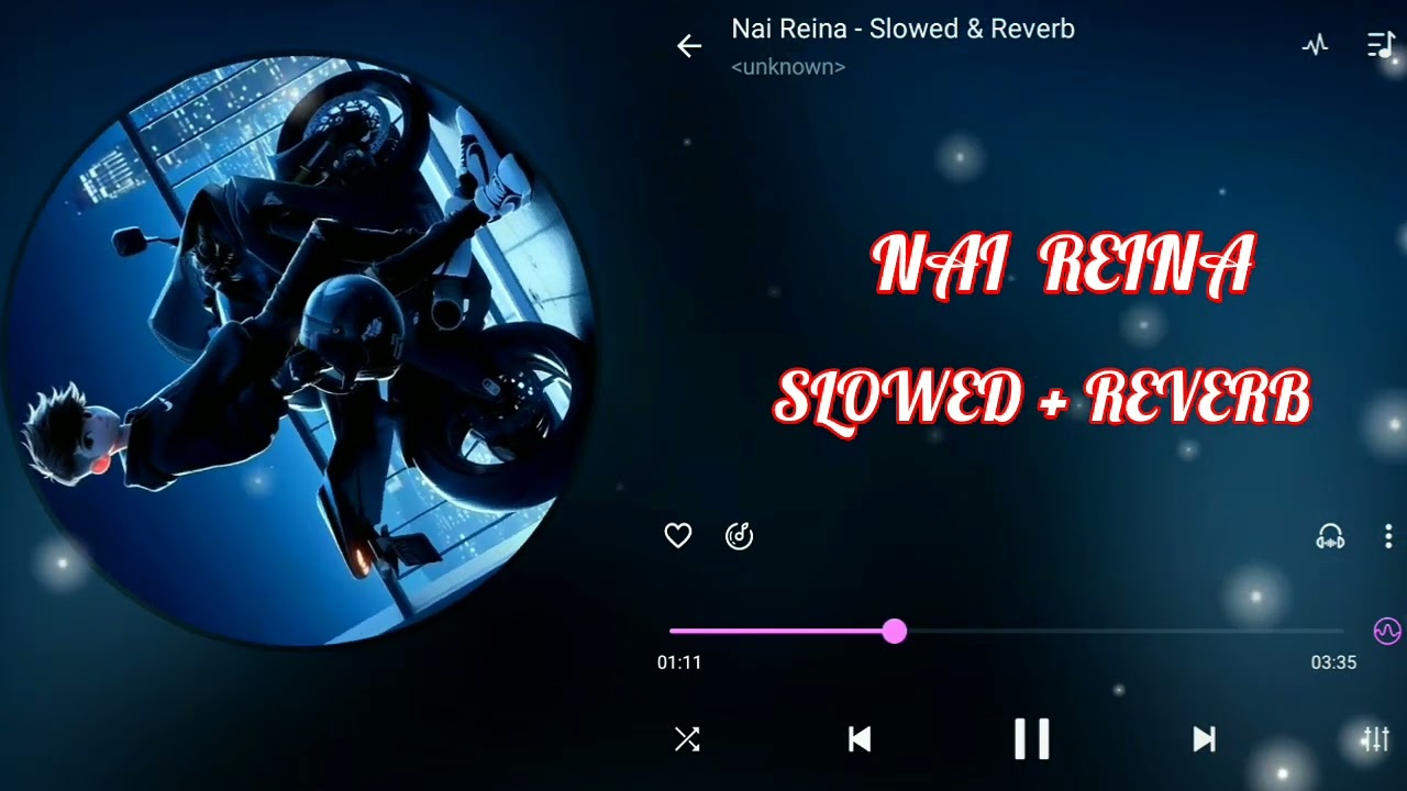 Nai Reina 💥 || Slowed + Reverb 💫 || Lofi 🎶 || Subscribe 🔔