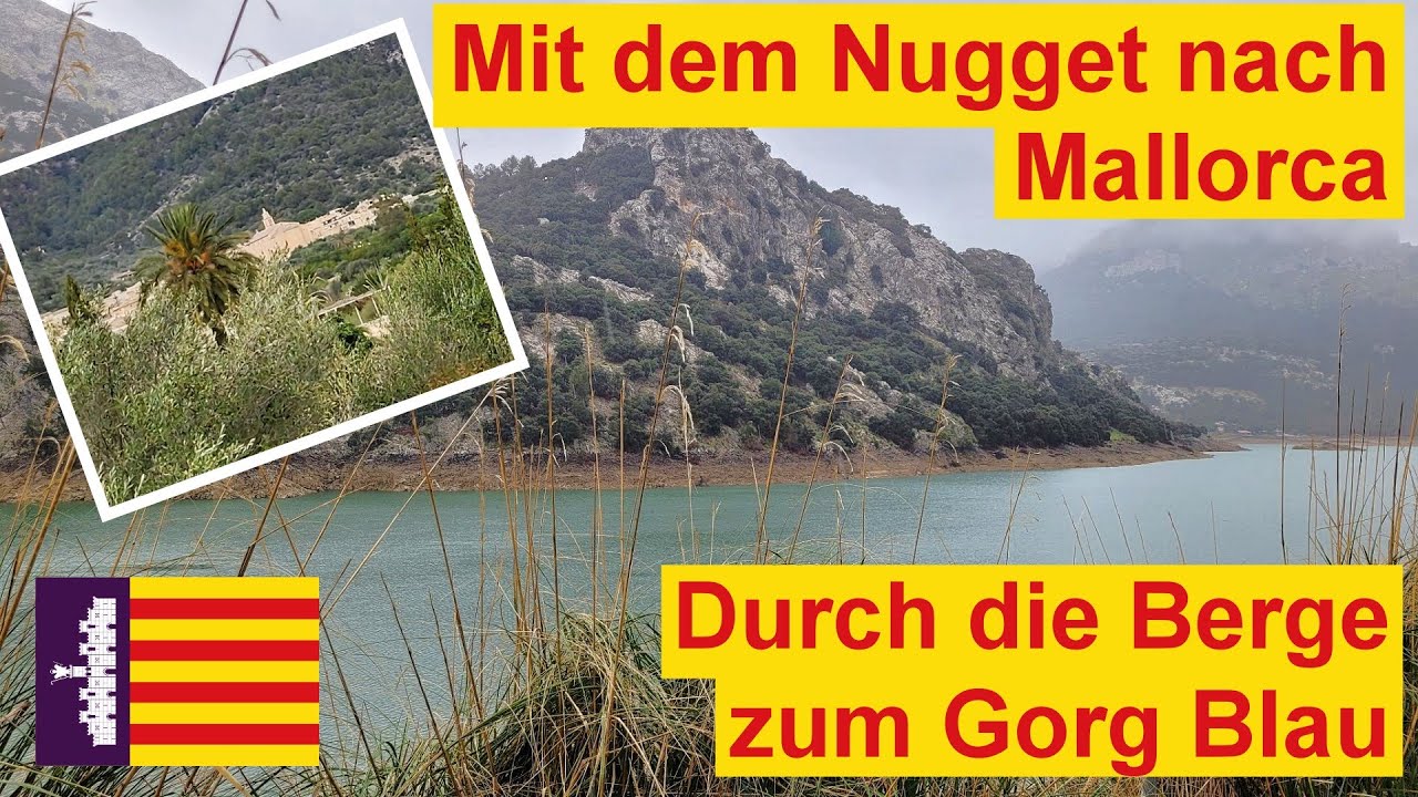 Mit dem Nugget nach Mallorca - Durch die Berge zum Stausee Gorg Blau