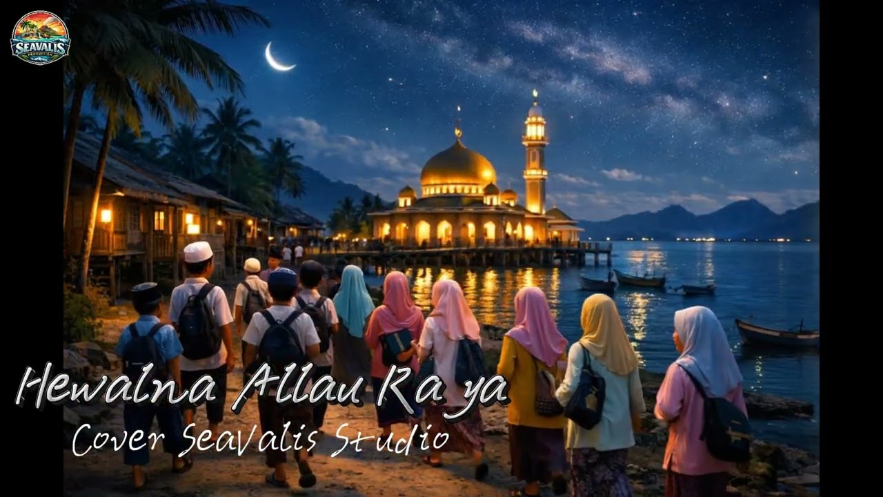 HEWALNA ALLAU RAYA (LAGU RAYA) 2026 COVER BY SEAVALIS PRODUCTION.