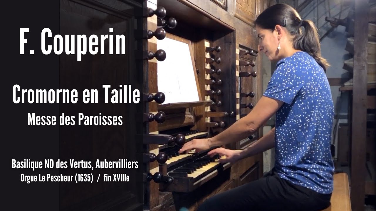 François COUPERIN - Messe des Paroisses, Cromorne en taille (Anne-Isabelle de Parcevaux, organ)