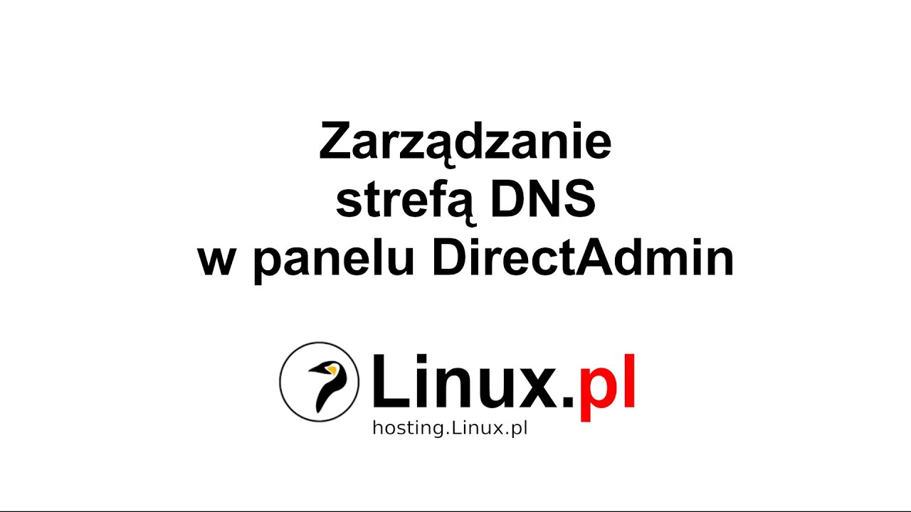 Linux.pl: Zarządzanie strefą DNS w panelu DirectAdmin