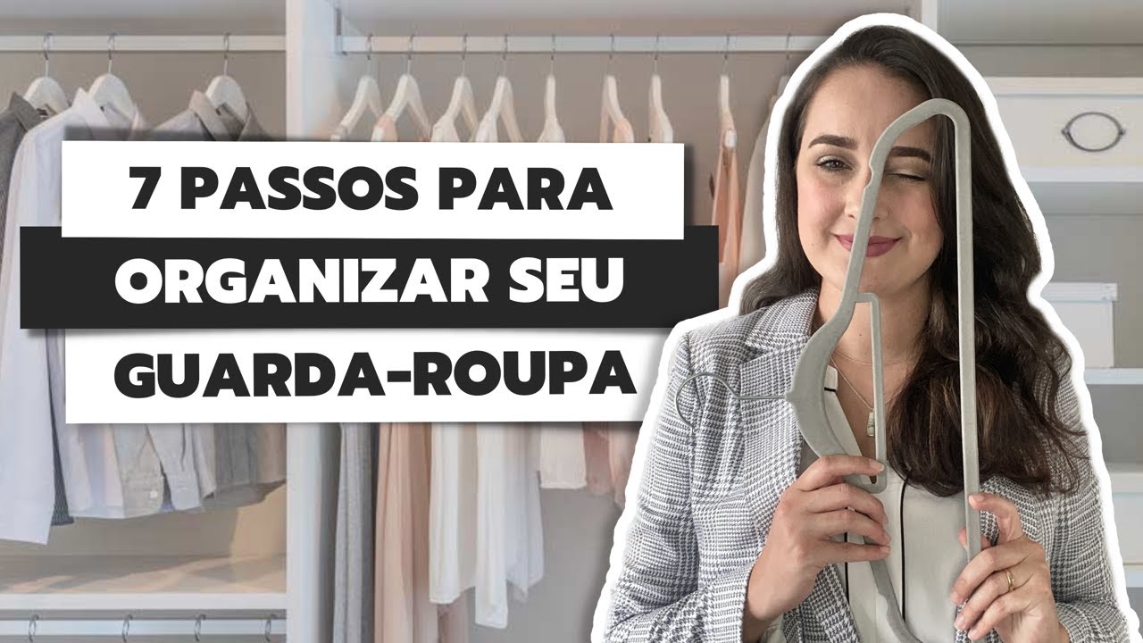 COMO ORGANIZAR SEU GUARDA-ROUPA