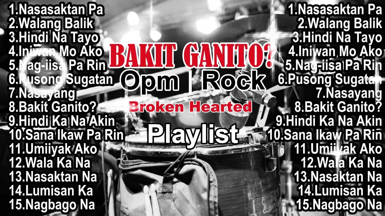 💔 BAKIT GANITO? _ Opm | Rock _Broken Hearted | Playlist