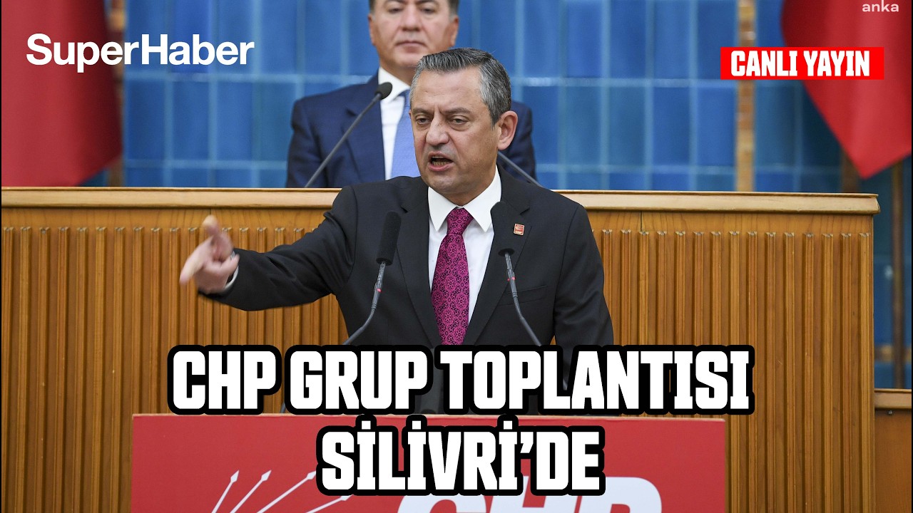 #Canlı Özgür Özel, Silivri'de CHP Grup Toplantısı'nda konuşuyor