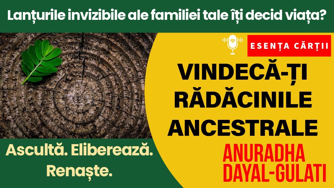 🔴 Vindecă-ți rădăcinile ancestrale – Anuradha Dayal-Gulati| Traume moștenite & Constelații familiale