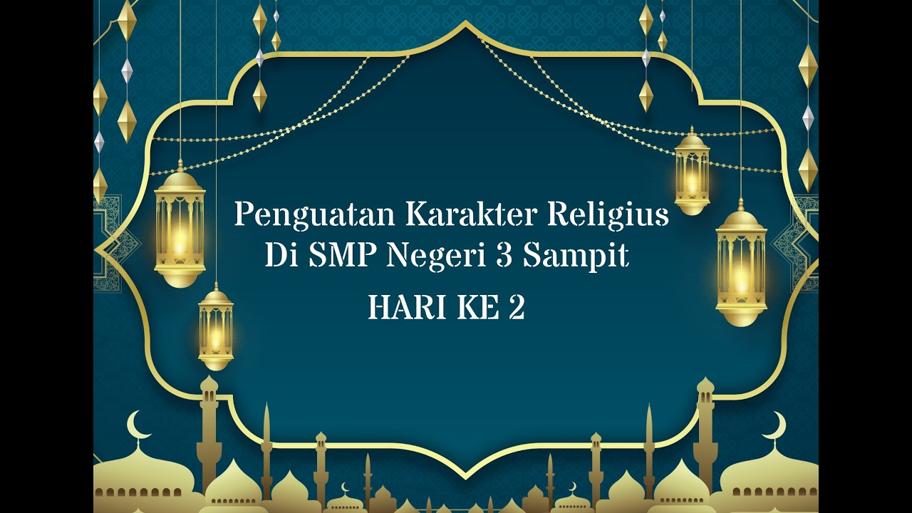 HARI 2, Penguatan Karakter Religius Di SMP Negeri 3 Sampit