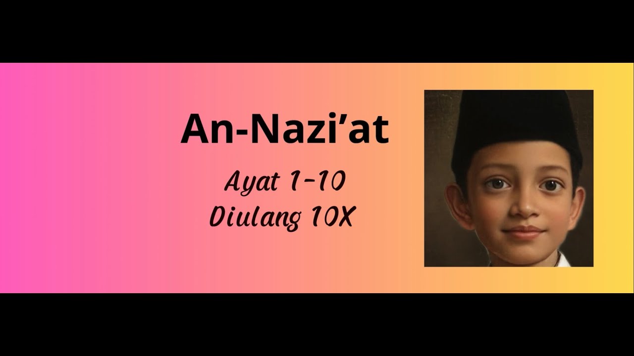 MUROTTAL SURAH AN-NAZIAT AYAT 1-10 METODE UMMI 10X ULANG UNTUK MENGHAFAL