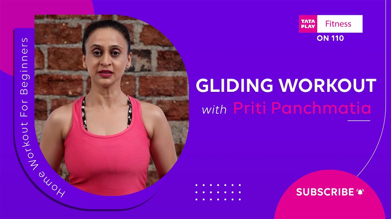 Tata Play Fitness | Home Workout For beginners | Gliding Workout Ft. Priti Panchmatia | On 110
