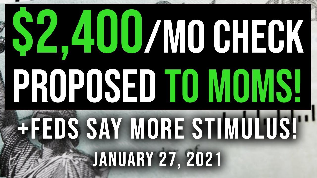 ($2,400/MO CHECKS TO MOMS?! NEW SUPPORT!) $2000 STIMULUS CHECK UPDATE & STIMULUS PACKAGE 01/27/2021
