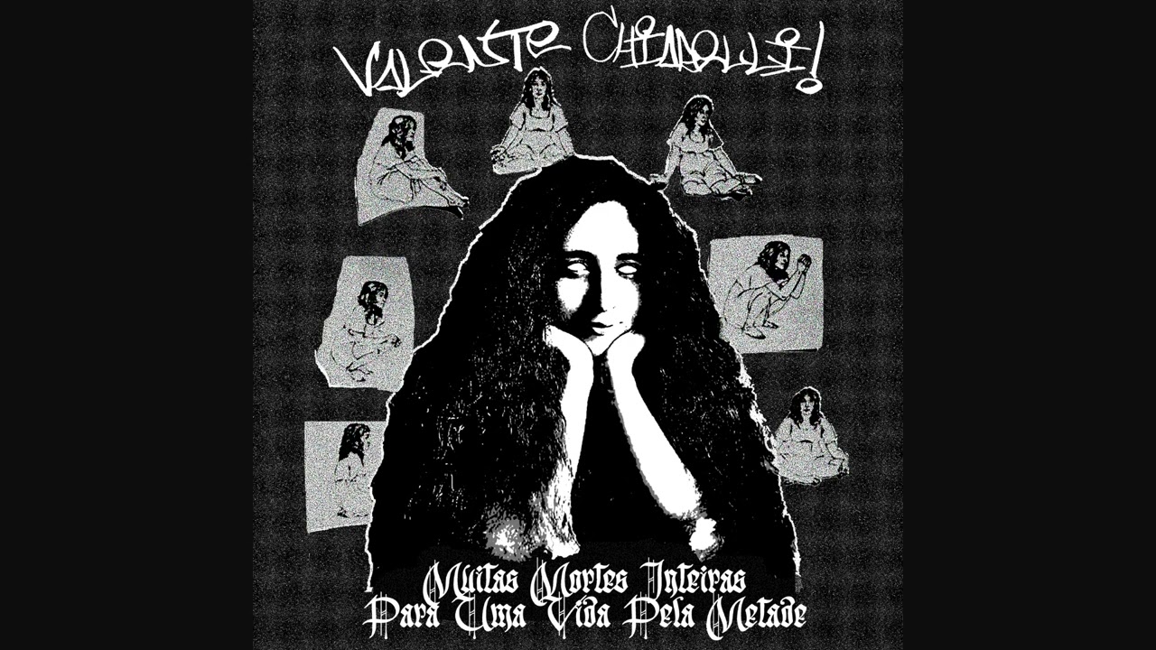 Valente & Chiarelli! - Muitas Mortes Inteiras Para Uma Vida Pela Metade [Album Completo]