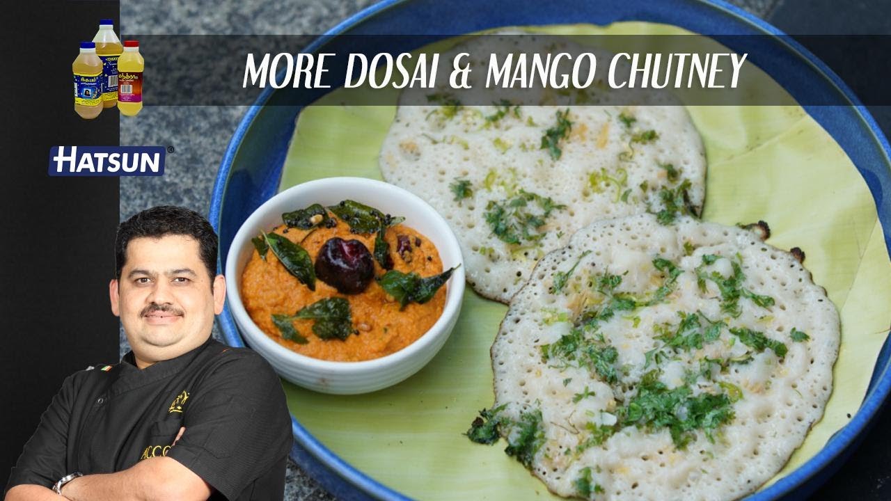 More Dosai & Manga Chutney | Chef Venkatesh Bhat | soft fluffy dosai | Mango chutney