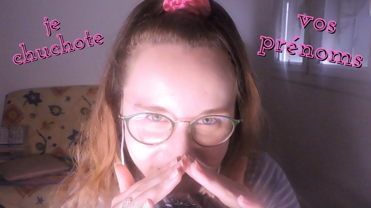 ASMR FR 💤  Je chuchote vos prénoms ! (partie 1 de A à H)
