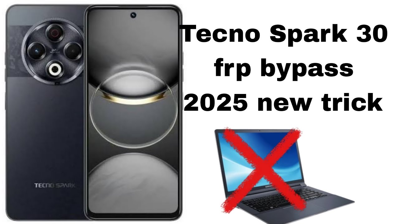 Tecno spark 30 frp bypass 2025 new trick