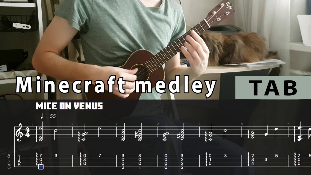 Minecraft ukulele TABs・ Mice on Venus・Wet Hands・Sweden