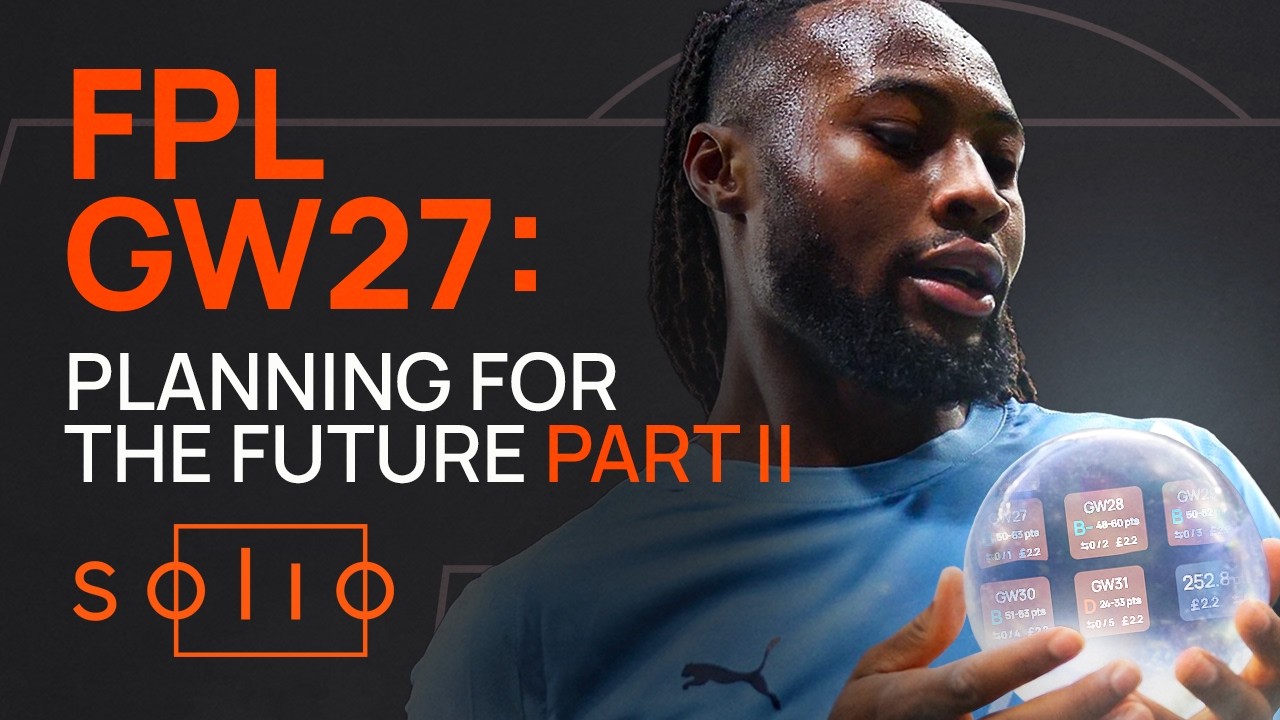 FPL Gameweek 27 - Planning for the future (part II)