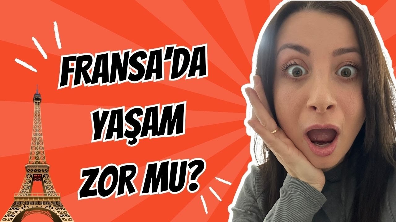 FRANSA'DA YAŞAMAK ZOR MU? GERÇEKLERİ ANLATIYORUM!